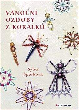 Sylva Šporková: Vánoční ozdoby z korálků