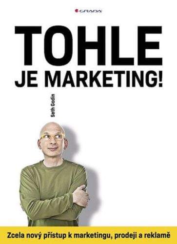 Seth Godin: Tohle je marketing!