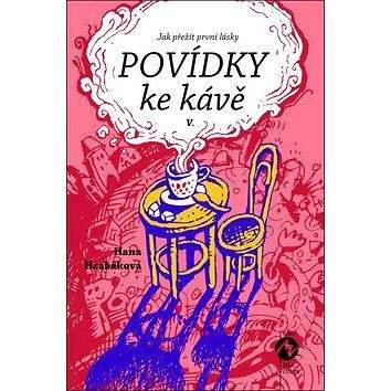 Hana Hrabáková: Povídky ke kávě V.