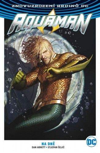 Dan Abnett: Aquaman - Na dně