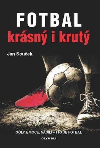 Jan Souček: Fotbal krásný i krutý