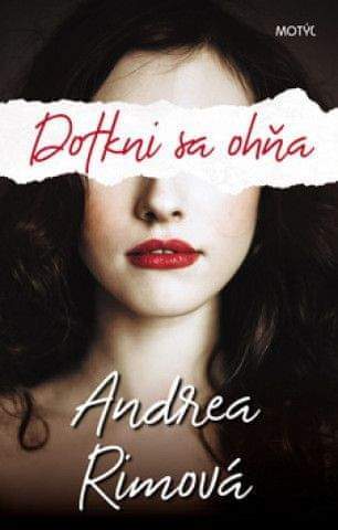 Andrea Rimová: Dotkni sa ohňa