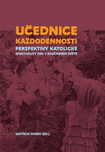Vojtěch Mašek: Učednice každodennosti