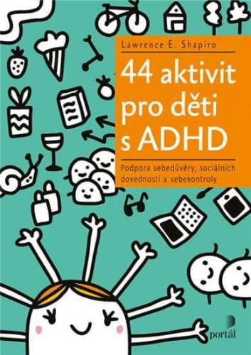 Lawrence E. Shapiro: 44 aktivit pro děti s ADHD