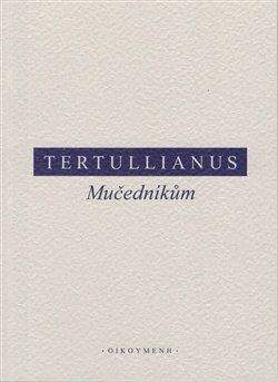 Tertullianus: Mučedníkům