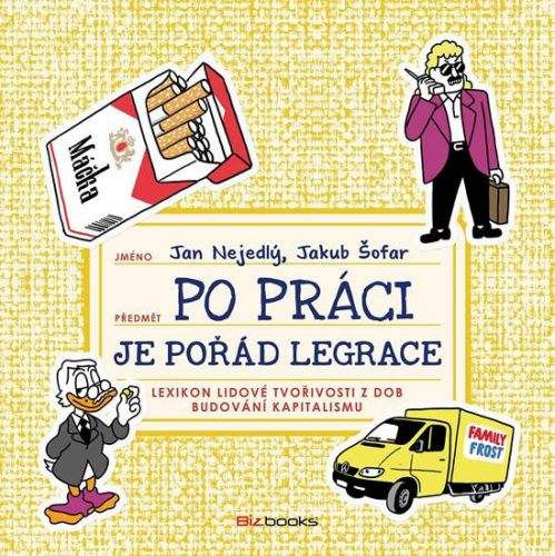 Jan Nejedlý, Jakub Šofar: Po práci je pořád legrace