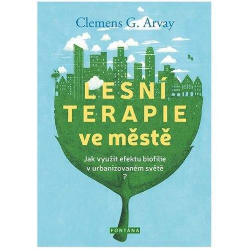 Clemens G. Arvay: Lesní terapie ve městě