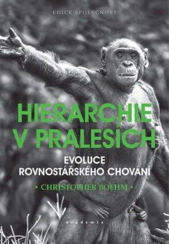 Christopher Boehm: Hierarchie v pralesích
