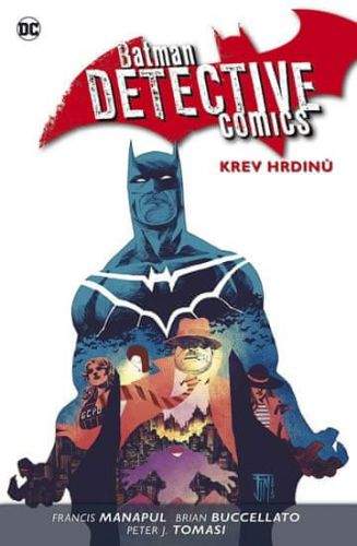 Francis Manapul, Brian Buccellato: Batman Detective Comics 8: Krev hrdinů