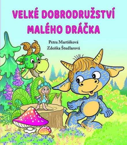 Petra Martišková, Zdeňka Študlarová: Velké dobrodružství malého dráčka