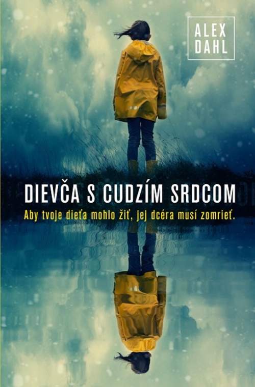 Alex Dahl: Dievča s cudzím srdcom