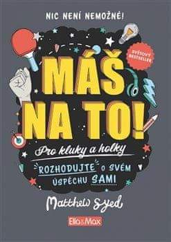 Matthew Syed: Máš na to! – Motivační kniha pro kluky a holky