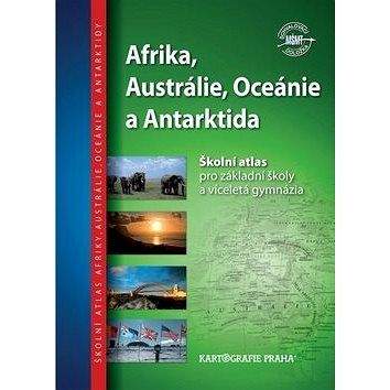 Školní atlas - Afrika, Austrálie, Oceánie a Antarktida