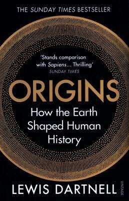 Lewis Dartnell: Origins: How the Earth Shaped Human History