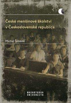 Michal Šimáně: České menšinové školství v Československé republice