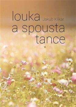 Jakub Klikar: Louka a spousta tance