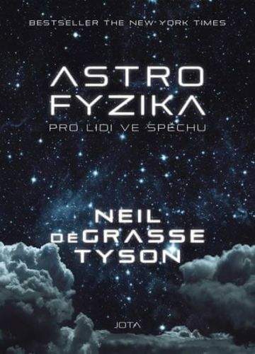 Neil deGrasse Tyson: Astrofyzika pro lidi ve spěchu