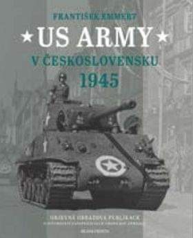František Emmert: US Army v Československu 1945