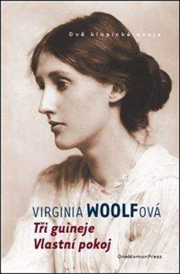 Virginia Woolf: Tři guineje; Vlastní pokoj