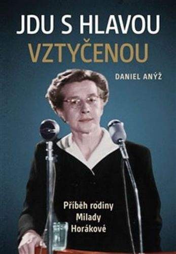 Daniel Anýž: Jdu s hlavou vztyčenou