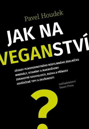 Pavel Houdek: Jak na veganství