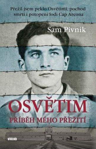 Sam Pivnik: Osvětim - Příběh mého přežití