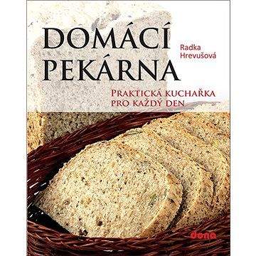 Radka Hrevušová: Domácí pekárna