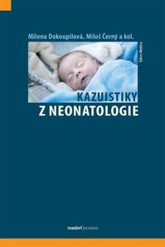 Milena Dokoupilová, Miloš Černý: Kazuistiky z neonatologie