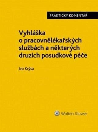 Ivo Krýsa: Vyhláška o pracovnělékařských službách a některých druzích posudkové péče