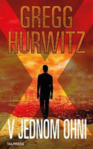 Gregg Hurwitz: V jednom ohni