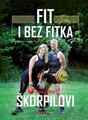 Miloš Škorpil, Dana Škorpilová: Fit i bez fitka