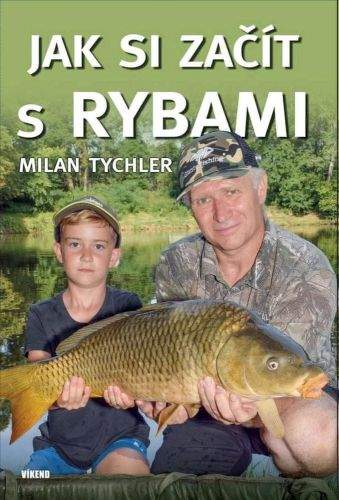 Milan Tychler: Jak si začít s rybami
