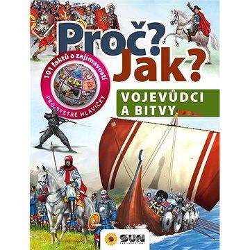 Proč? Jak? Vojevůdci a bitvy