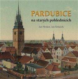 Jan Pleskot, Jan Řeháček: Pardubice na starých pohlednicích