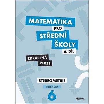 Jakub Mrázek, Ivana Šubrtová: Matematika pro střední školy 6.díl - Zkrácená verze