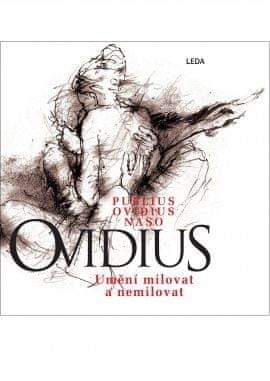 Publius Ovidius Naso: Umění milovat a nemilovat