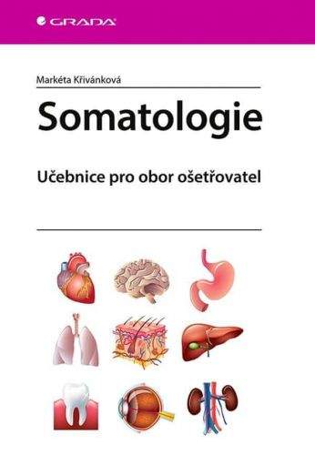 Markéta Křivánková: Somatologie: Učebnice pro obor ošetřovatel