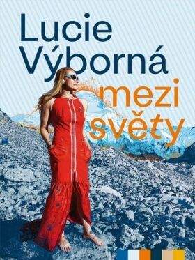 Lucie Výborná: Mezi světy