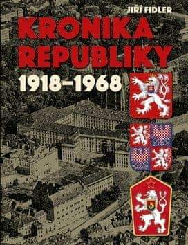 Jiří Fidler: Kronika republiky 1918-1968