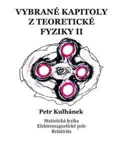 Petr Kulhánek: Vybrané kapitoly z teoretické fyziky II