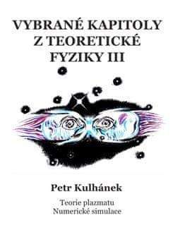Petr Kulhánek: Vybrané kapitoly z teoretické fyziky III