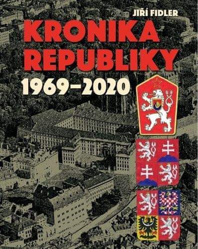 Jiří Fidler: Kronika republiky 1969-2020