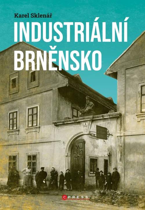 Karel Sklenář: Industriální Brněnsko