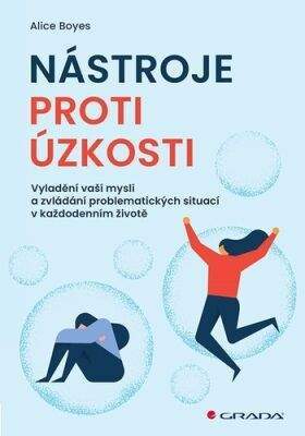 Alice Boyes: Nástroje proti úzkosti