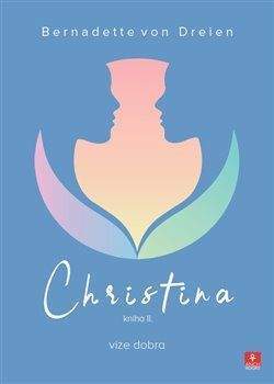 Bernadette von Dreien: Christina - vize dobra