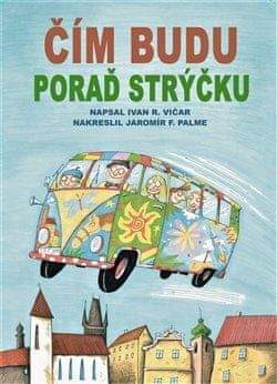Ivan Vičar: Čím budu, poraď strýčku