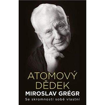 Jiří Hroník, Miroslav Grégr: Atomový dědek