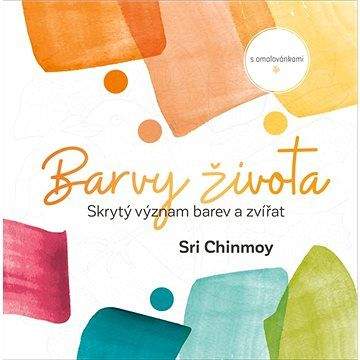 Sri Chinmoy: Barvy života