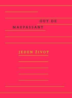 Guy de Maupassant: Příběh jednoho života