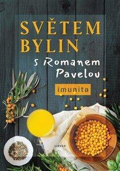 Roman Pavela: Světem bylin s Romanem Pavelou